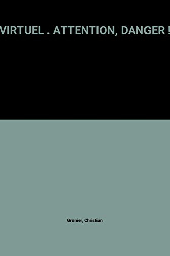 Virtuel : attention, danger !