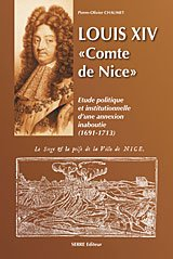 Louis XIV comte de Nice, étude politique et institutionnelle d'une annexion inaboutie (1691-1713)