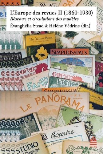 L'Europe des revues. Vol. 2. 1860-1930 : réseaux et circulations des modèles