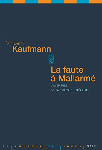 La faute à Mallarmé : l'aventure de la théorie littéraire
