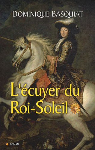 L'écuyer du Roi-Soleil