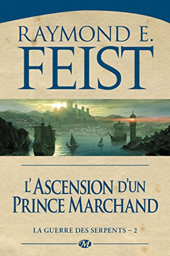 La guerre des serpents. Vol. 2. L'ascension d'un prince marchand