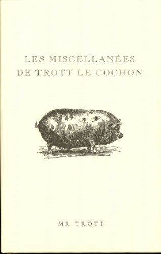 Les miscellanées de Trott le cochon
