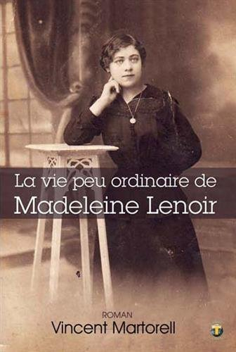 La vie peu ordinaire de Madeleine Lenoir