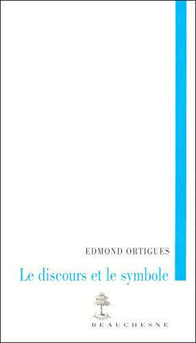 Le discours et le symbole. Edmond Ortigues et le tournant historique. Entretien avec Edmond Ortigues