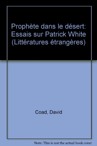 Prophète dans le désert : essais sur Patrick White