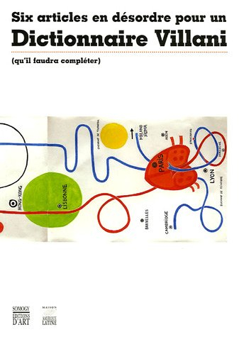 Six articles en désordre pour un Dictionnaire Villani : (qu'il faudra compléter)