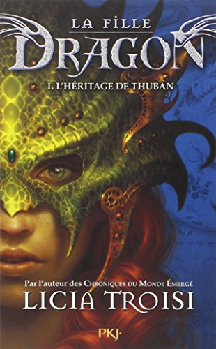 La fille dragon. Vol. 1. L'héritage de Thuban