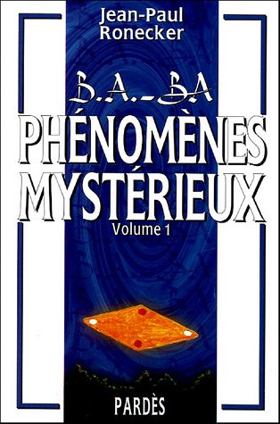 Phénomènes mystérieux. Vol. 1