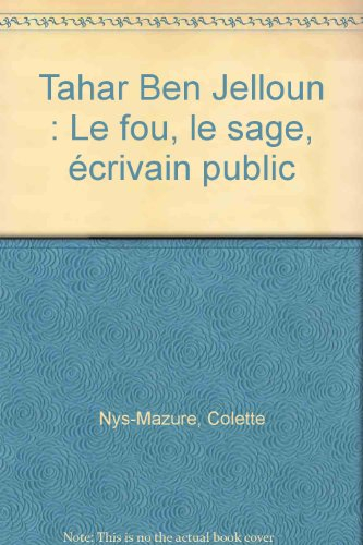 Tahar Ben Jelloun : le fou, le sage, écrivain public