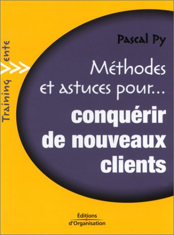 méthodes et astuces pour,,,conquérir de nouveaux clients