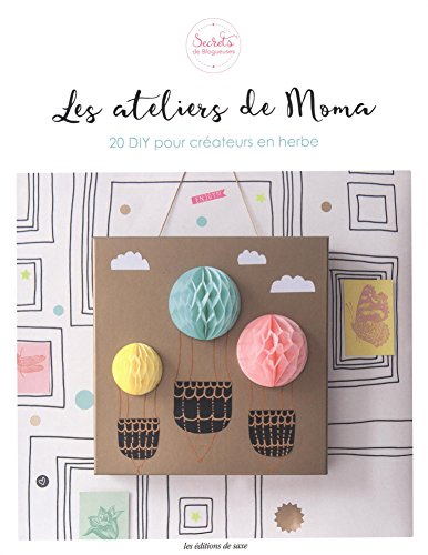 Les ateliers de Moma : 20 DIY pour créateurs en herbe