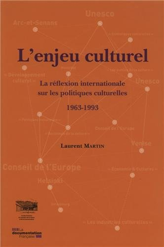 L'enjeu culturel : la réflexion internationale sur les politiques culturelles, 1963-1993