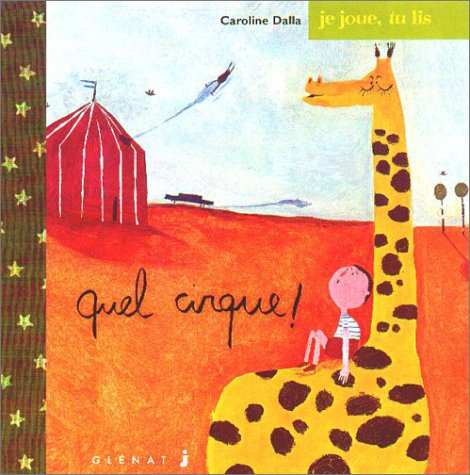 Je lis... tu joues.... Vol. 2002. Quel cirque !