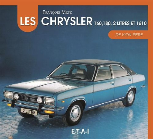 Les Chrysler 160, 180, 2 litres et 1610 de mon père