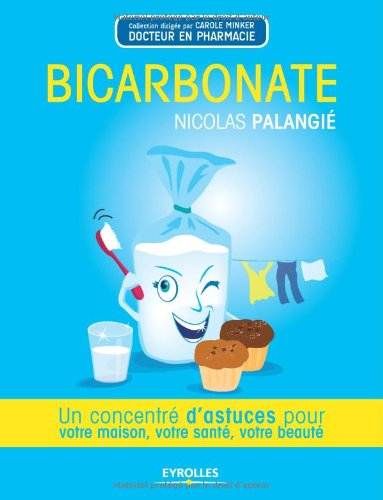 Bicarbonate : un concentré d'astuces pour votre maison, votre santé, votre beauté