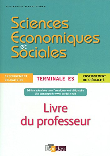 Sciences économiques et sociales Tle ES : enseignement obligatoire et spécialité : livre du professe