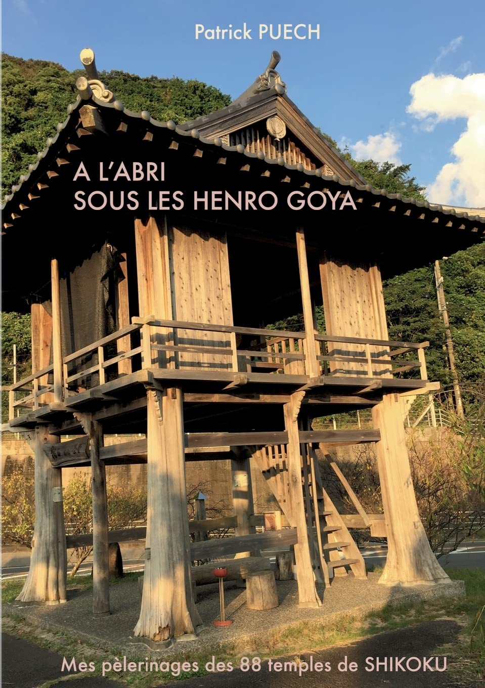A l'abri sous les Henro Goya : Mes pèlerinages des 88 Temples de SHIKOKU