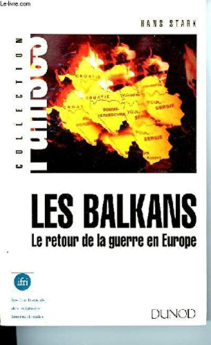 Les Balkans : le retour de la guerre en Europe