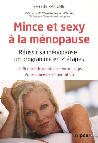 Mince et sexy à la ménopause : réussir sa ménopause, un programme en 2 étapes : l'influence du menta