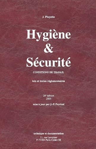 Hygiène & sécurité : conditions de travail : lois et textes réglementaires
