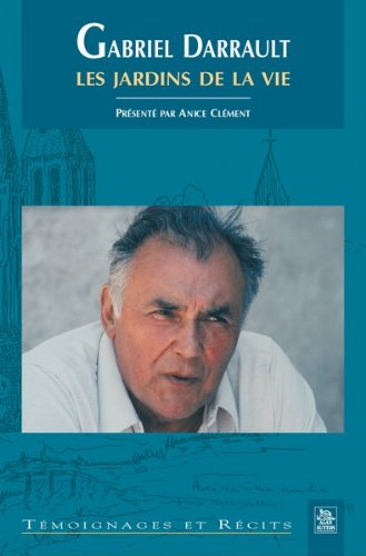 Gabriel Darrault, les jardins de la vie