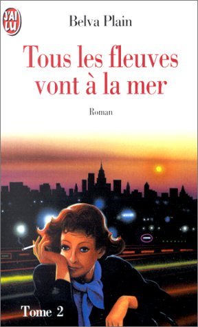 Tous les fleuves vont à la mer. Vol. 2