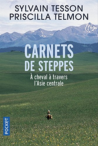 Carnets de steppes : à cheval à travers l'Asie centrale
