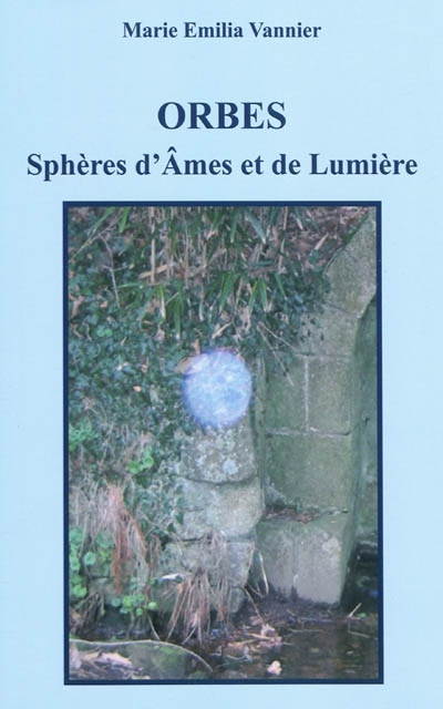 Orbes : sphères d'âmes et de lumière