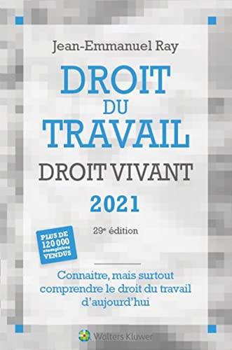 Droit du travail, droit vivant 2021 : connaître, mais surtout comprendre le droit du travail d'aujou
