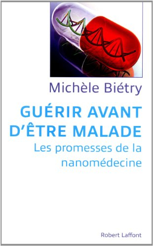 Guérir avant d'être malade : les promesses de la nanomédecine