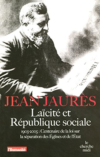 Laïcité et république sociale : 1905-2005 : centenaire de la loi sur la séparation des Eglises et de