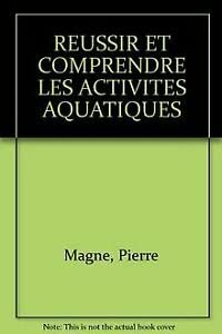 Réussir et comprendre les activités aquatiques