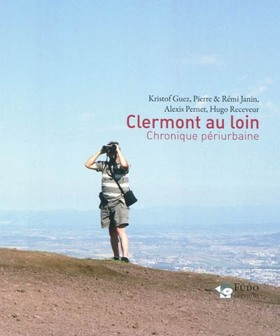 Clermont au loin : chronique périurbaine