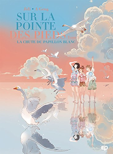 Sur la pointe des pieds. Vol. 3. La chute du papillon blanc