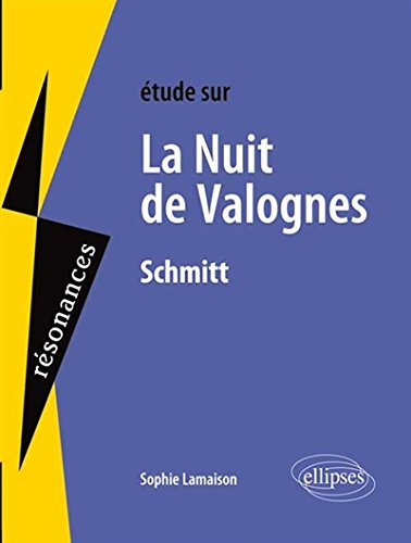 Etude sur Eric-Emmanuel Schmitt, La nuit de Valognes
