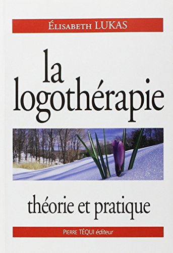 La logothérapie : théorie et pratique