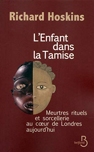 L'enfant dans la Tamise : meurtres rituels et sorcellerie au coeur de Londres aujourd'hui