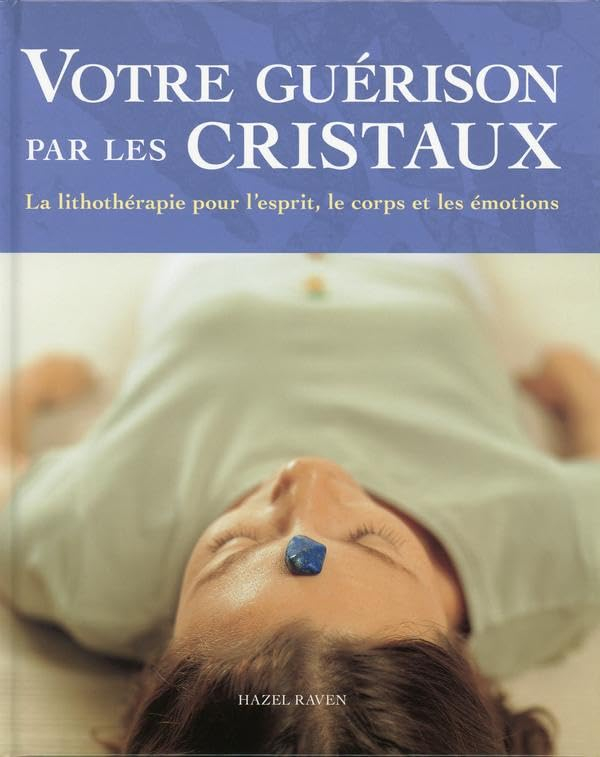 Votre guérison par les cristaux