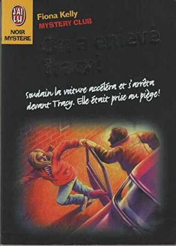 Mystery club. Vol. 6. On a enlevé Tracy !