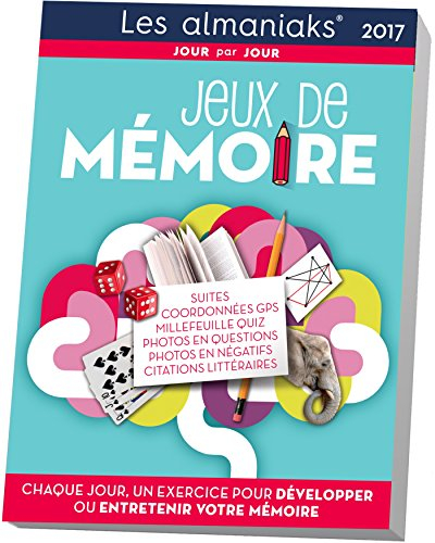 Jeux de mémoire 2017 : chaque jour, un exercice pour développer ou entretenir votre mémoire
