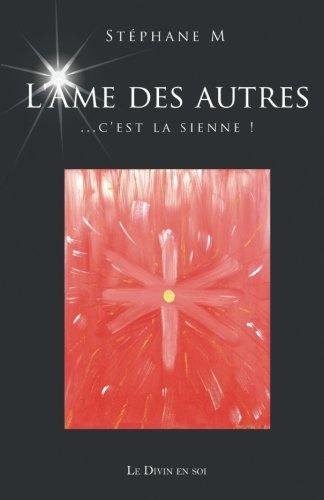 L'Âme des autres: ... c'est la sienne!