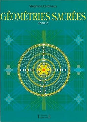 Géométries sacrées. Vol. 2