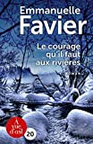 Le courage qu'il faut aux rivières