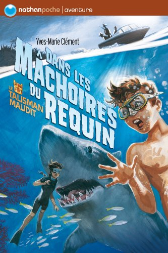 Le talisman maudit. Vol. 4. Dans les mâchoires du requin