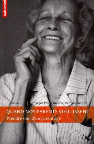 Quand nos parents vieillissent : prendre soin d'un parent âgé
