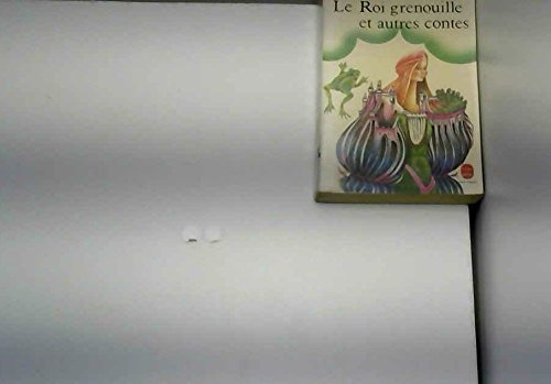le roi grenouille et autres contes