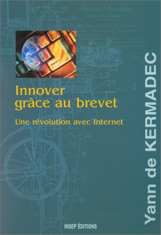 Innover grâce au brevet. Une révolution avec Internet
