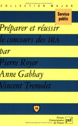 Préparer et réussir le concours des IRA