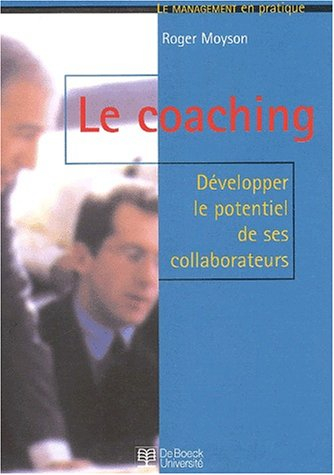 Le coaching : développer le potentiel de ses collaborateurs